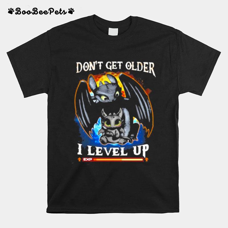 I Dont Get Older I Level Up Toothless T-Shirt