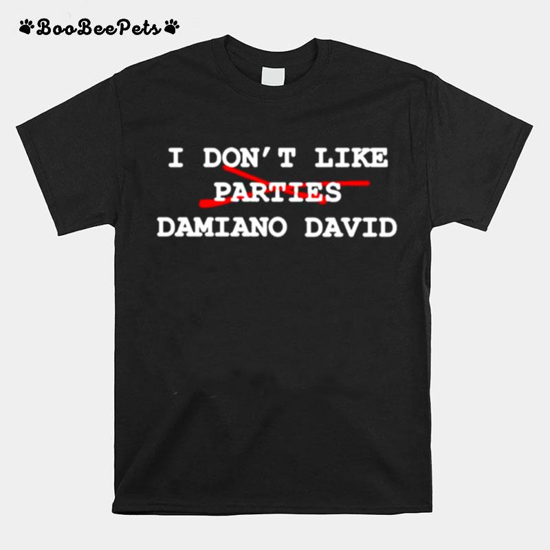 I Dont Like Parties Damiano David T-Shirt