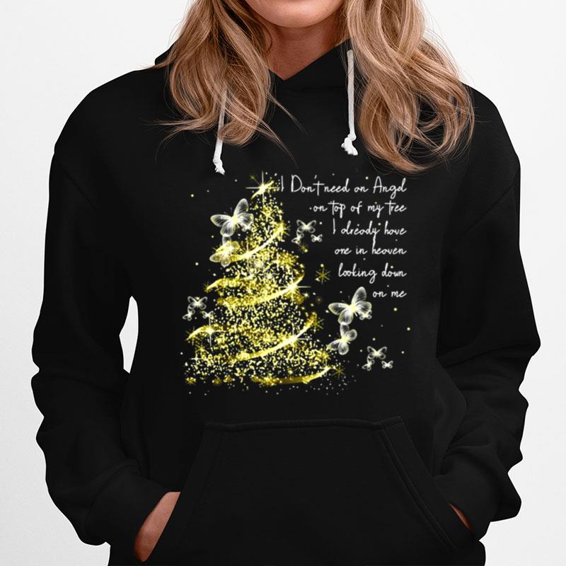 I Dont Need An Angel On Top Of My Tree I Already Have One In Heaven Looking Down On Me Butterfly Hoodie