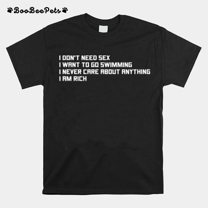 I Dont Need Sexi I Want To Go Swimming T-Shirt