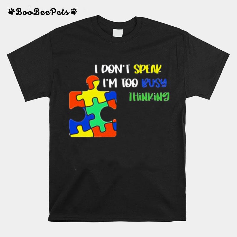 I Dont Speak I Am Too Busy Thinking Puzzle T-Shirt