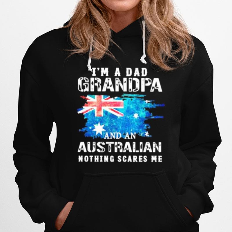 I%E2%80%99M A Dad Grandpa And An Australian Nothing Scares Me England Flag Hoodie