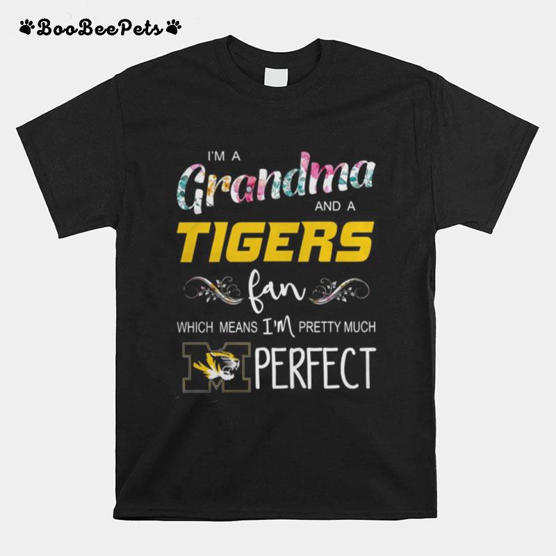 I%E2%80%99M A Grandma And A Tigers Fan Which Means I%E2%80%99M Pretty Much Perfect T-Shirt