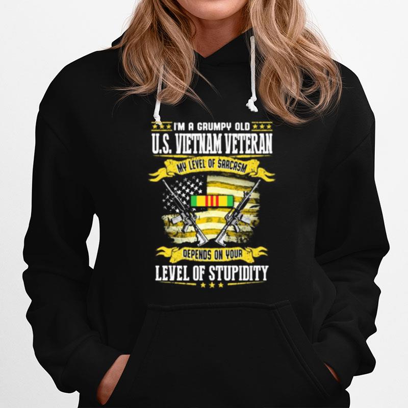 I%E2%80%99M A Grumpy Old Us Vietnam Veteran My Level Of Sarcasm Depends On Your Level Of Stupidity Hoodie