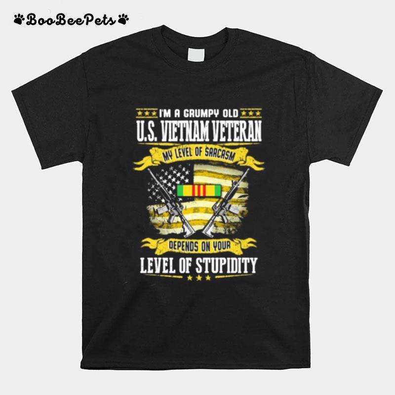 I%E2%80%99M A Grumpy Old Us Vietnam Veteran My Level Of Sarcasm Depends On Your Level Of Stupidity T-Shirt