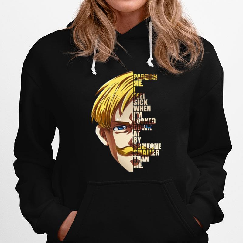 I Feel Sick When Im Looked Down At By Someone Samller Than Me Escanor Seven Deadly Sins Quote Hoodie