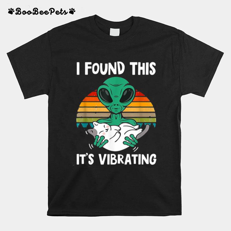 I Found This Its Vibrating Alien And Cat Vintage T-Shirt