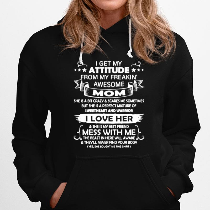 I Get My Attitude From My Freaking Awesome Mom Hoodie