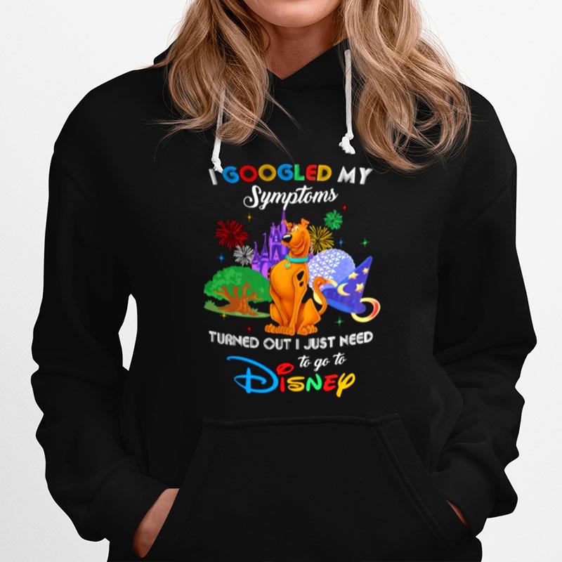 I Googled My Symptoms Turns Out I Just Need To Go To Disney Scooby Doo Hoodie