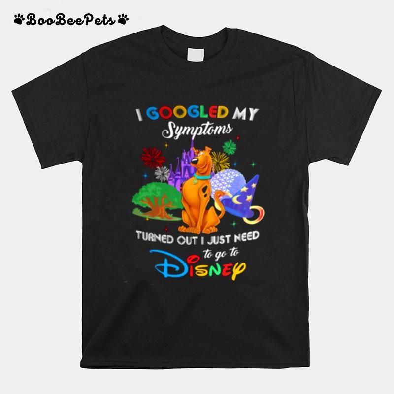 I Googled My Symptoms Turns Out I Just Need To Go To Disney Scooby Doo T-Shirt