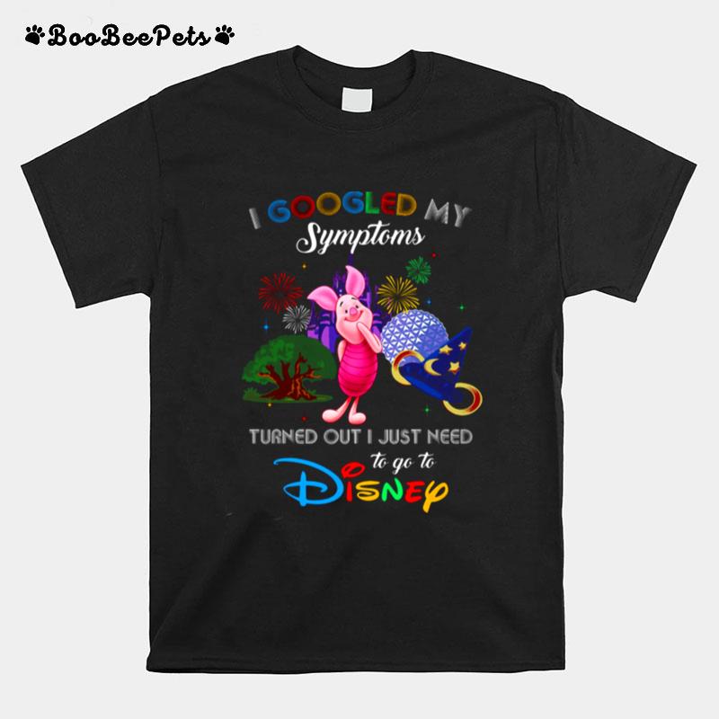 I Googled My Symtoms Disney Piglet T-Shirt