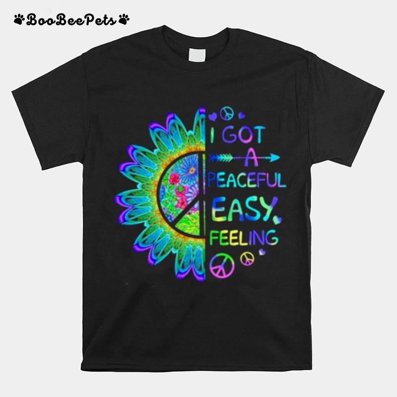 I Got A Peaceful Easy Feeling Hippie T-Shirt