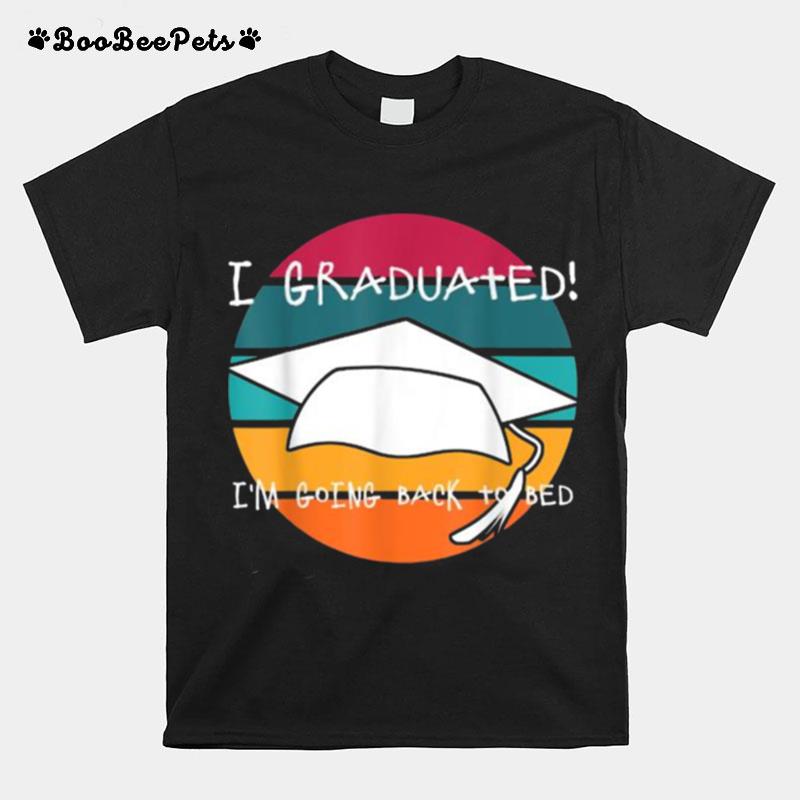 I Graduated Im Going Back To Bed Vintage T-Shirt