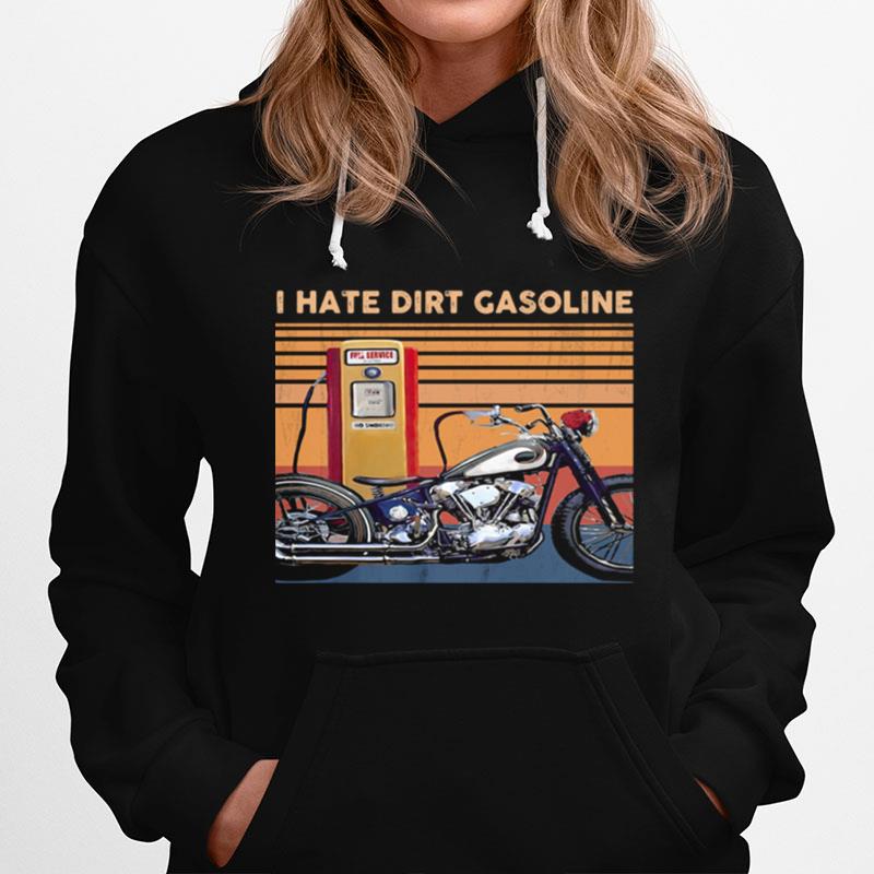 I Hate Dirt Gasoline Motor Bike Vintage Hoodie