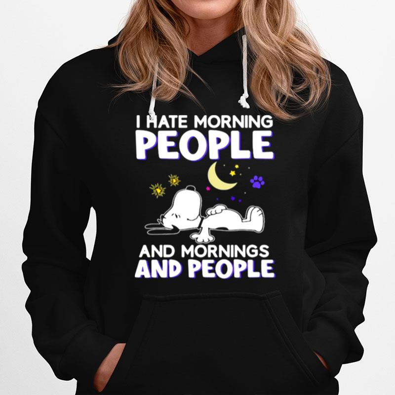 I Hate Morning People And Mornings And People Snoopy Moon Hoodie