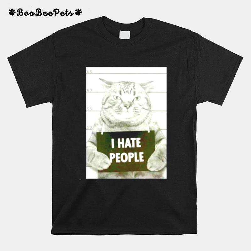I Hate People Cat Mug Shot T-Shirt