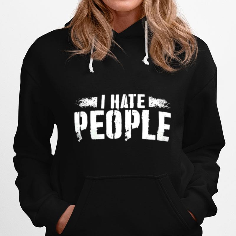 I Hate People Hoodie