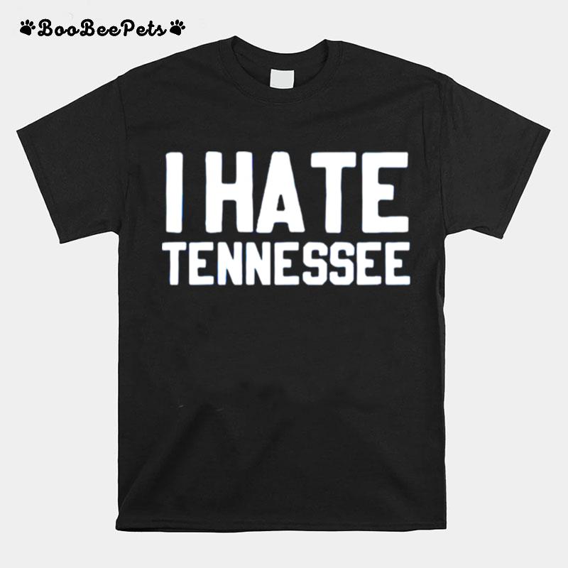 I Hate Tennessee T-Shirt