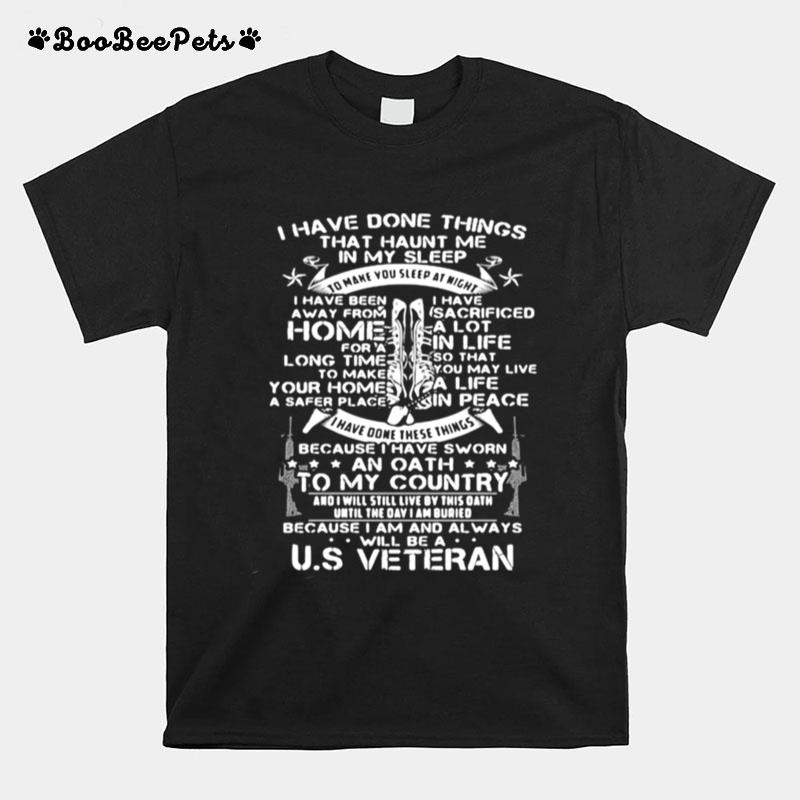 I Have Done Things That Haunt Me In My Sleep Us Veteran T-Shirt