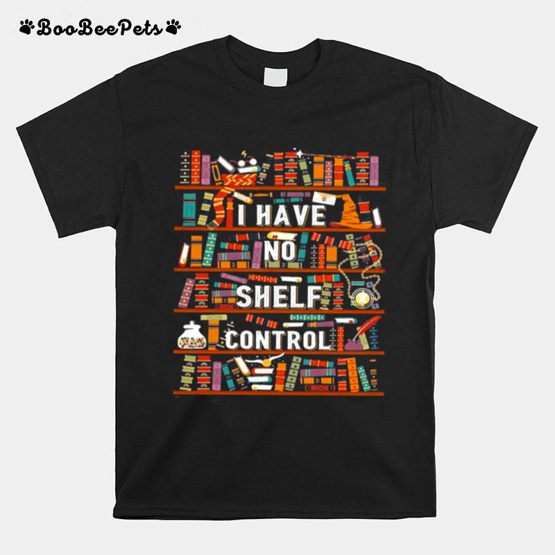 I Have No Shelf Control Bookshelves Tshirt T-Shirt