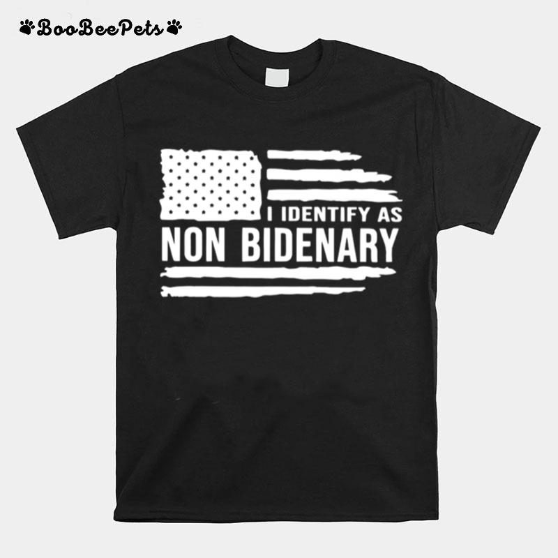 I Identify As Non Bidenary Maga T-Shirt