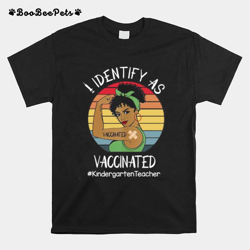 I Identify As Vaccinated Kindergarten Teacher Vintage Retro T-Shirt