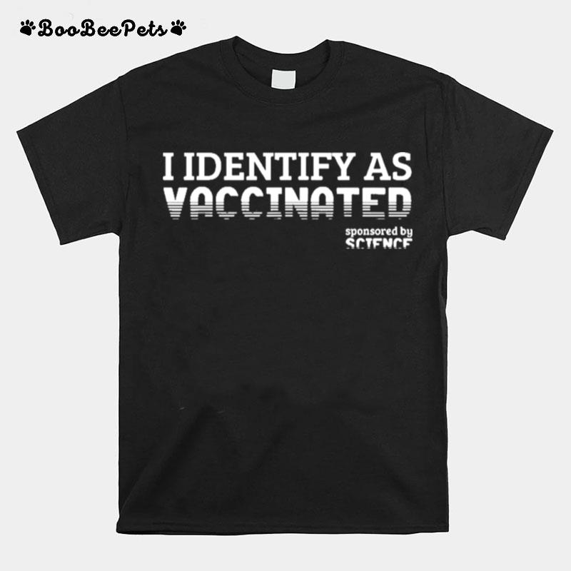 I Identify As Vaccinated Pro Vax T-Shirt