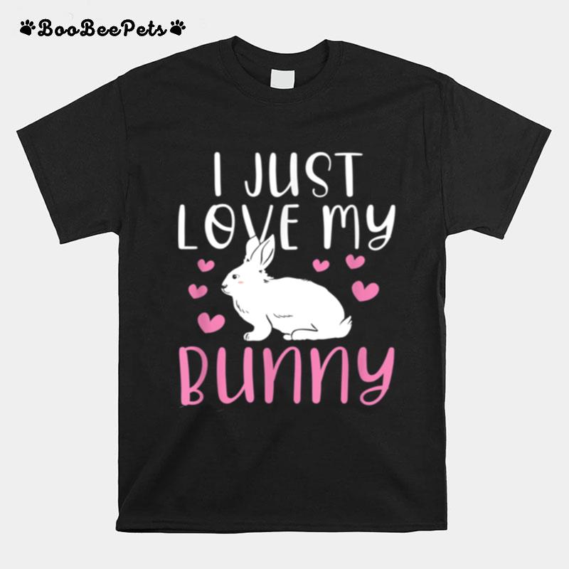 I Just Love My Bunny Cute Easter Rabbit T-Shirt
