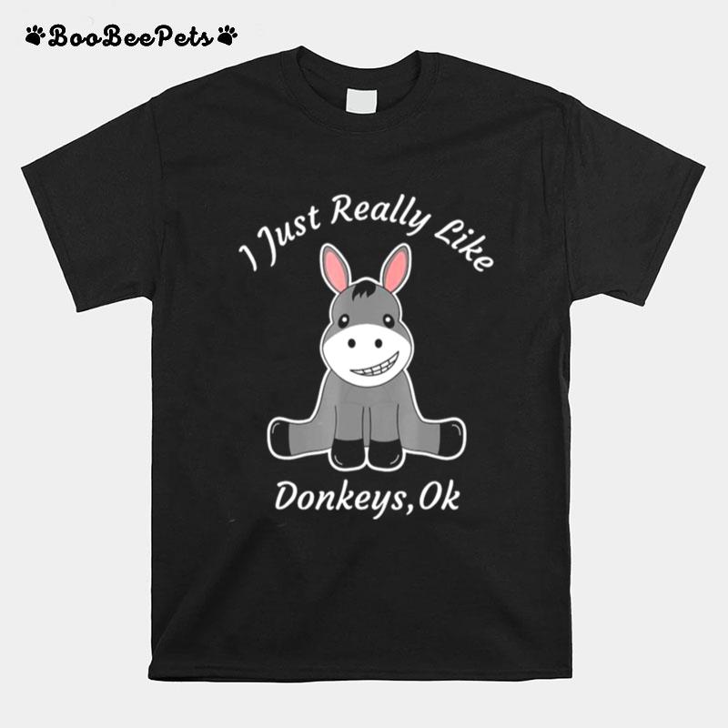 I Just Really Like Donkeys T-Shirt