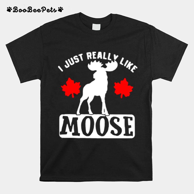 I Just Really Like Moose T-Shirt