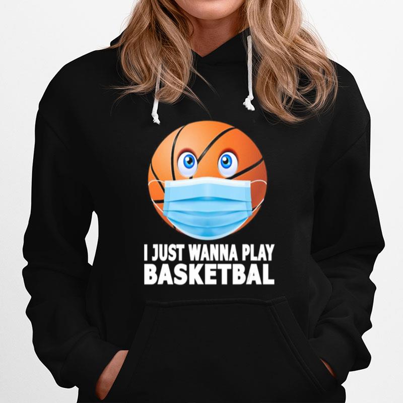 I Just Wanna Play Basketball Funny Basketball In Mask Gift Hoodie