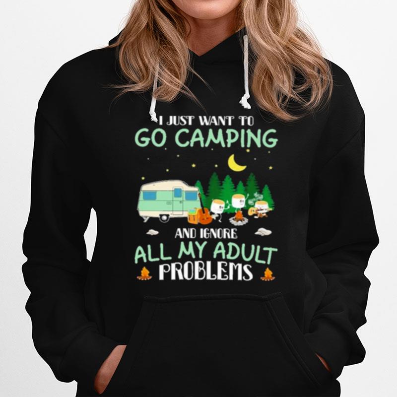 I Just Want To Go Camping And Ignore All My Adult Problems Hoodie