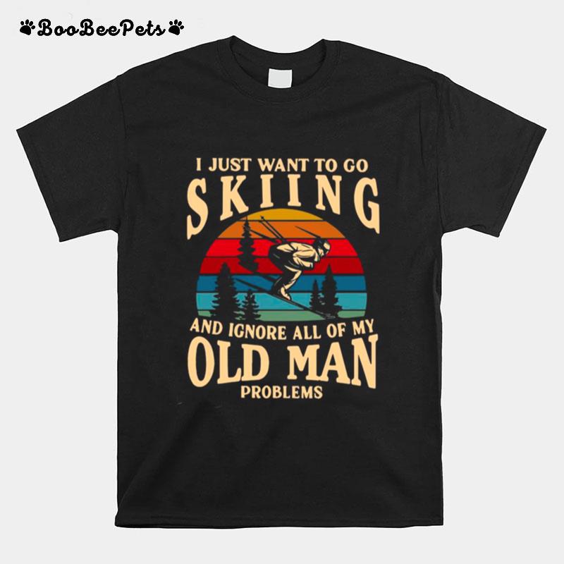 I Just Want To Go Skiing And Ignore All Of My Old Man Problems Vintage T-Shirt