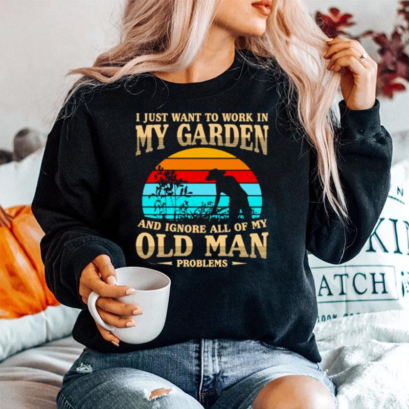 I Just Want To Work In My Garden And Ignore All Of My Old Man Vintage Sweater