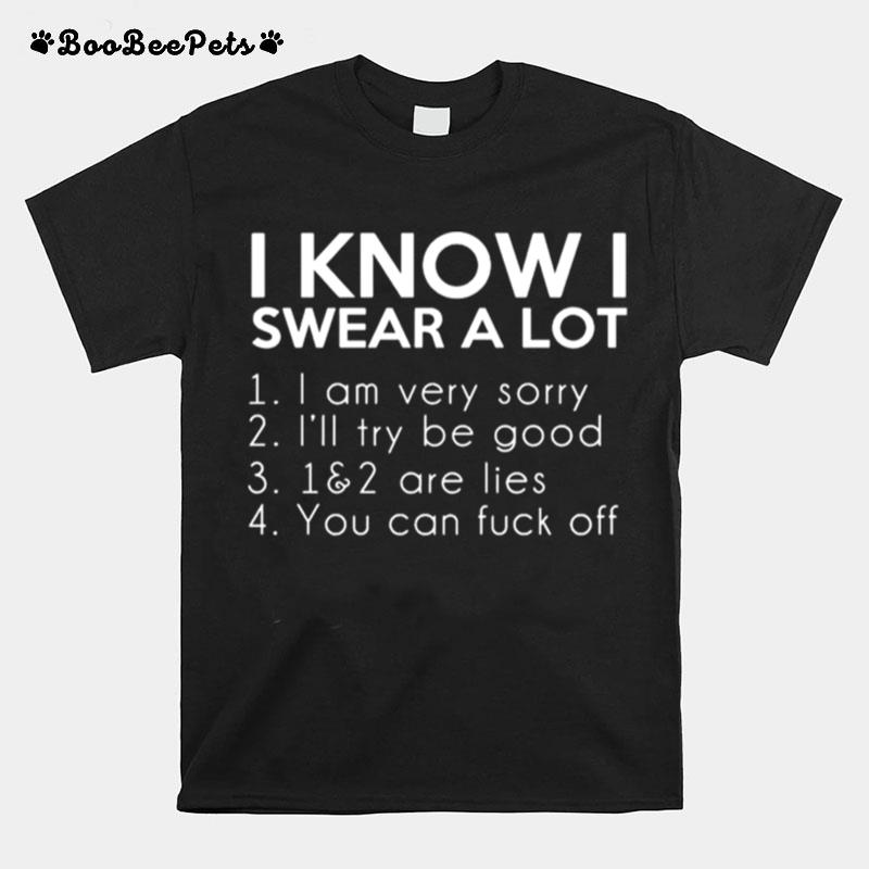 I Know I Swear A Lot I Am Very Sorry T-Shirt