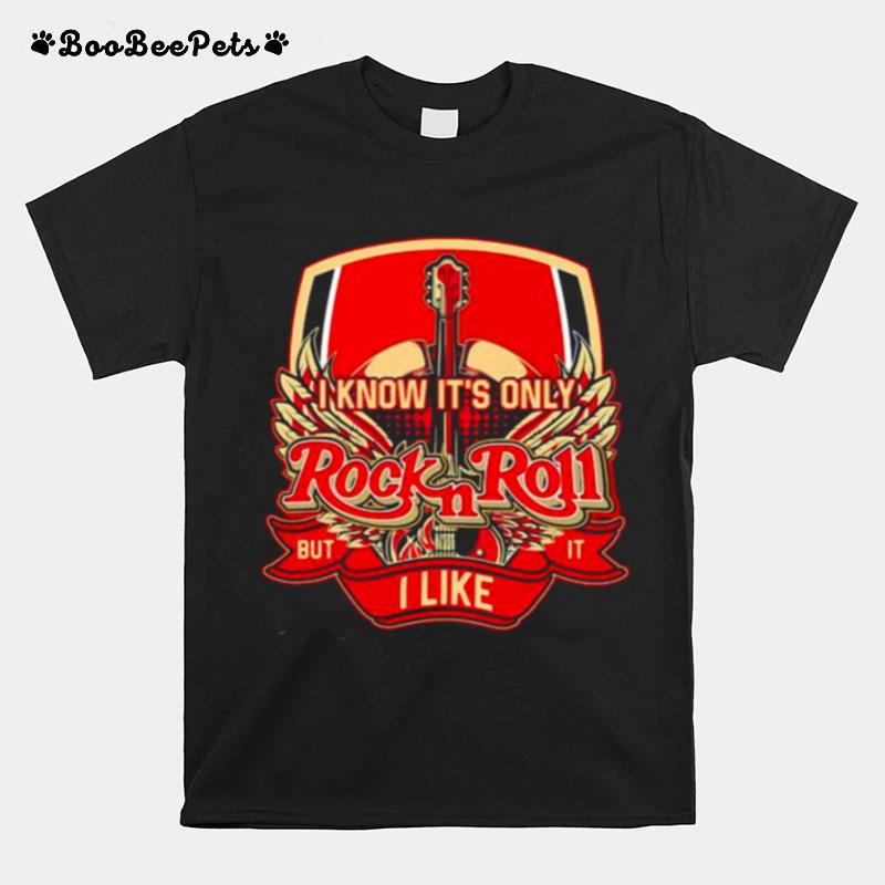 I Know Its Only Rock And Roll Guitar T-Shirt