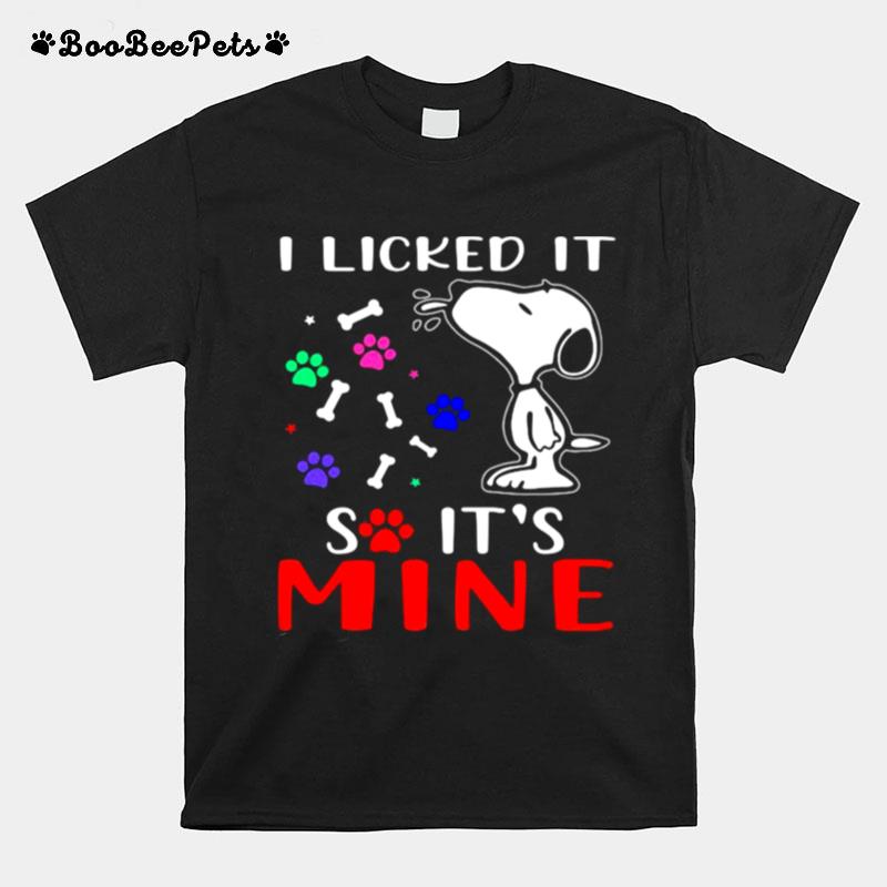 I Licked It So Its Mine Snoopy Dog T-Shirt