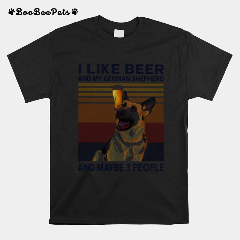 I Like Beer And My German Shepherd And Maybe 3 People Vintage Retro T-Shirt