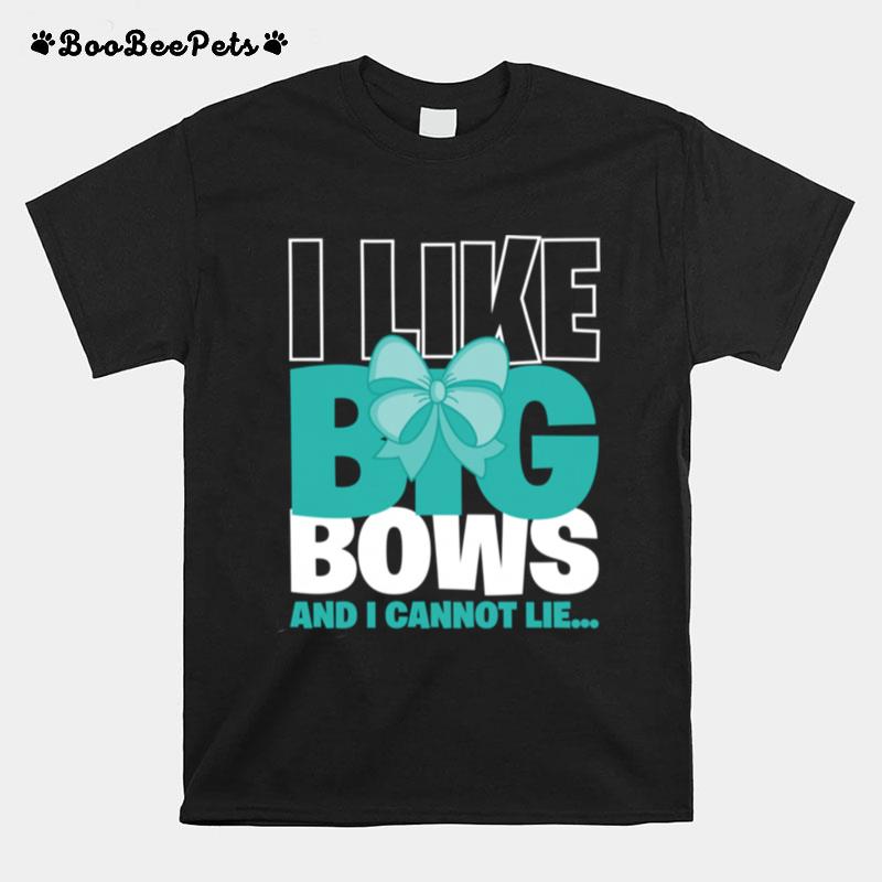 I Like Big Bows And I Cannot Lie Cheerleader T-Shirt