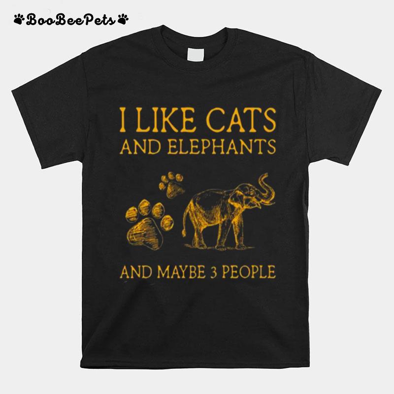 I Like Cats And Elephant And Maybe 3 People 2023 T-Shirt