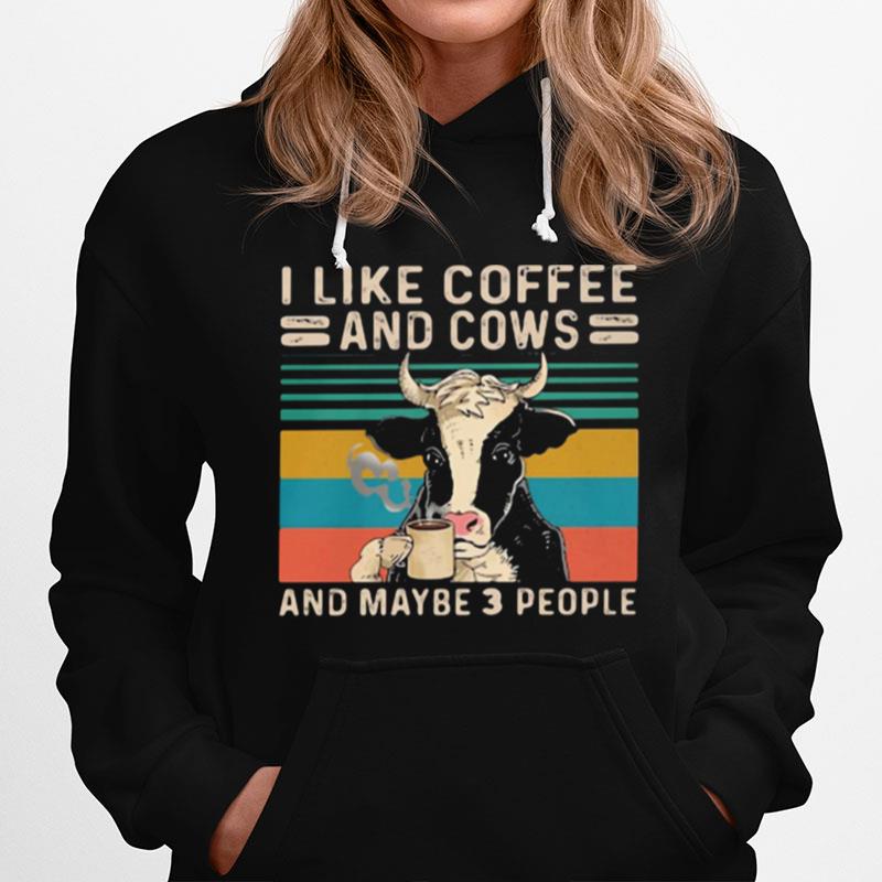 I Like Coffee And Cows And Maybe 3 People Vintage Hoodie