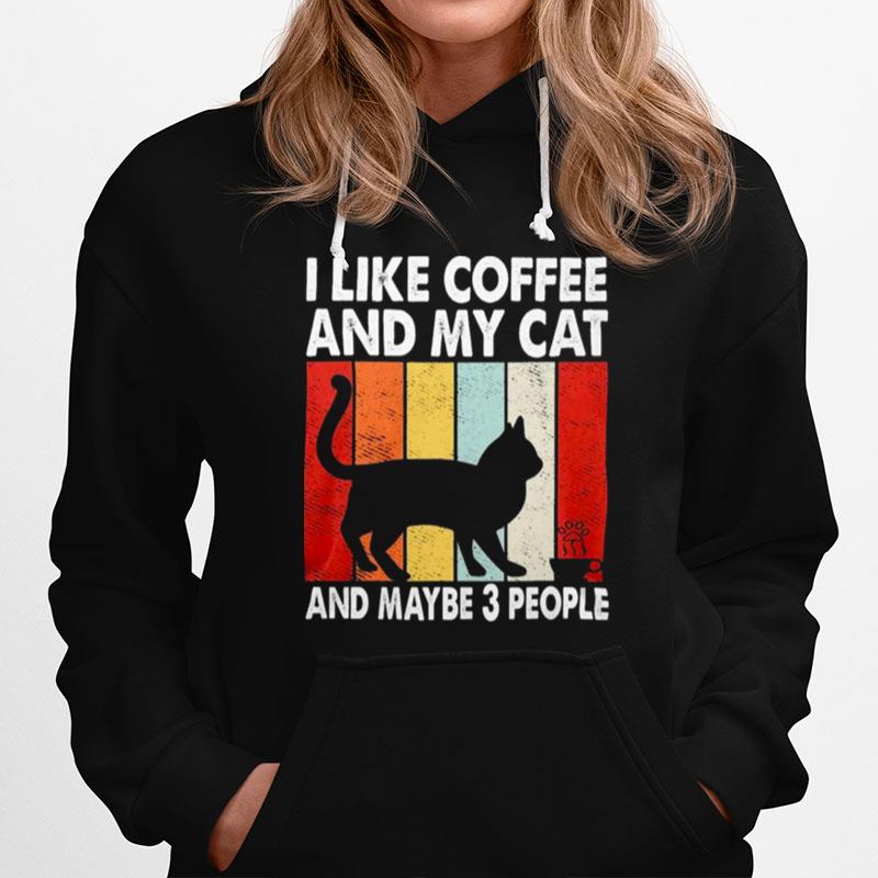 I Like Coffee And My Cat And Maybe 3 People Vintage Hoodie