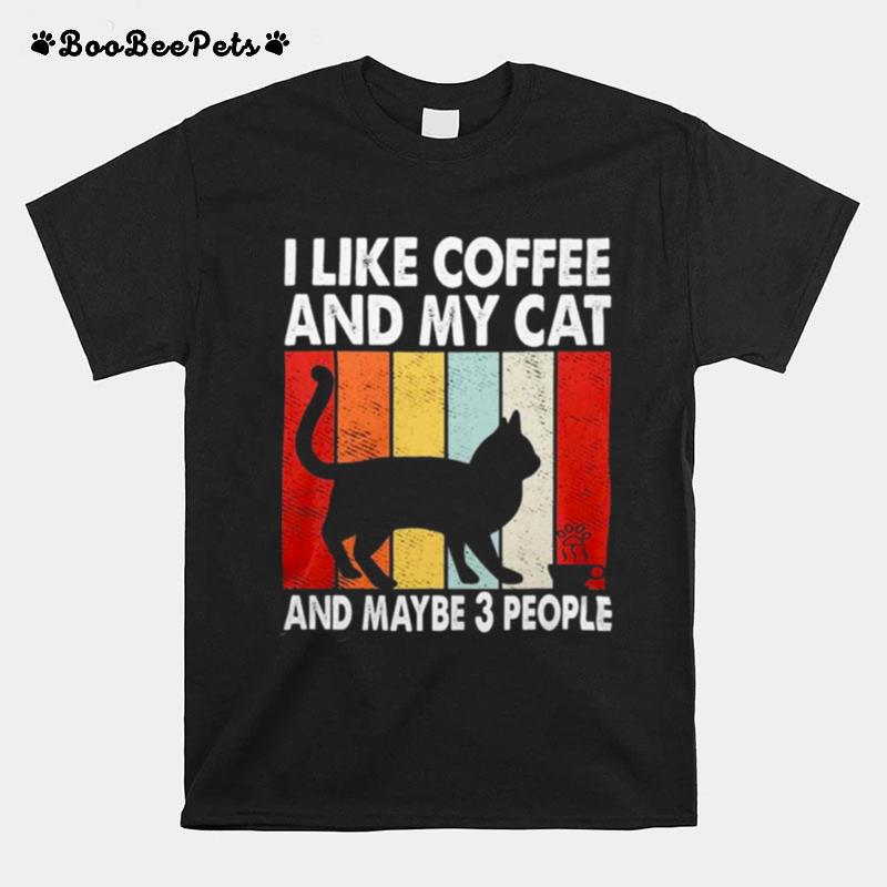 I Like Coffee And My Cat And Maybe 3 People Vintage T-Shirt