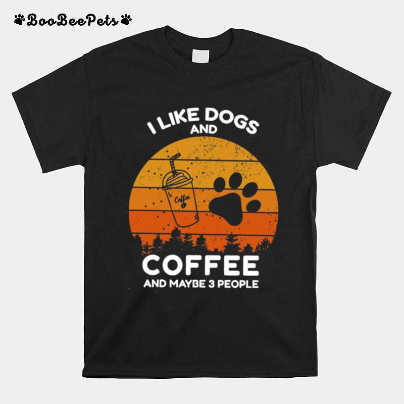 I Like Dogs And Coffee And Maybe 3 People Vintage Retro Style T-Shirt