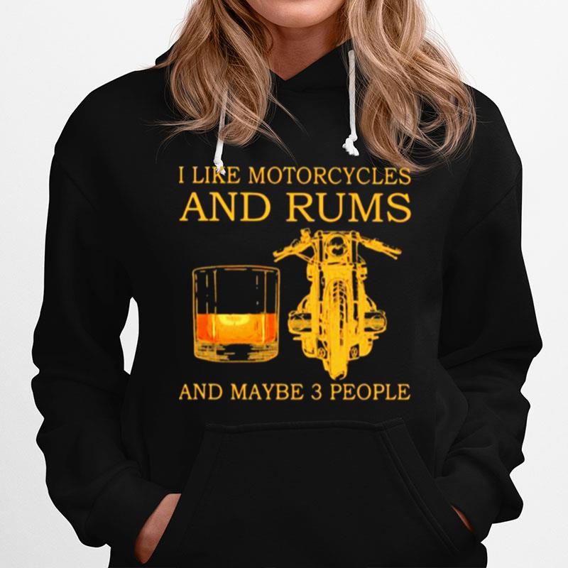 I Like Motorcycles And Rum And Maybe 3 People Hoodie