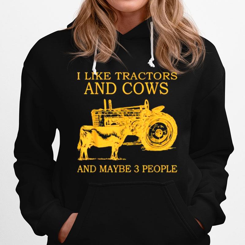 I Like Tractors And Cows And Maybe 3 People Farmer Classic Hoodie
