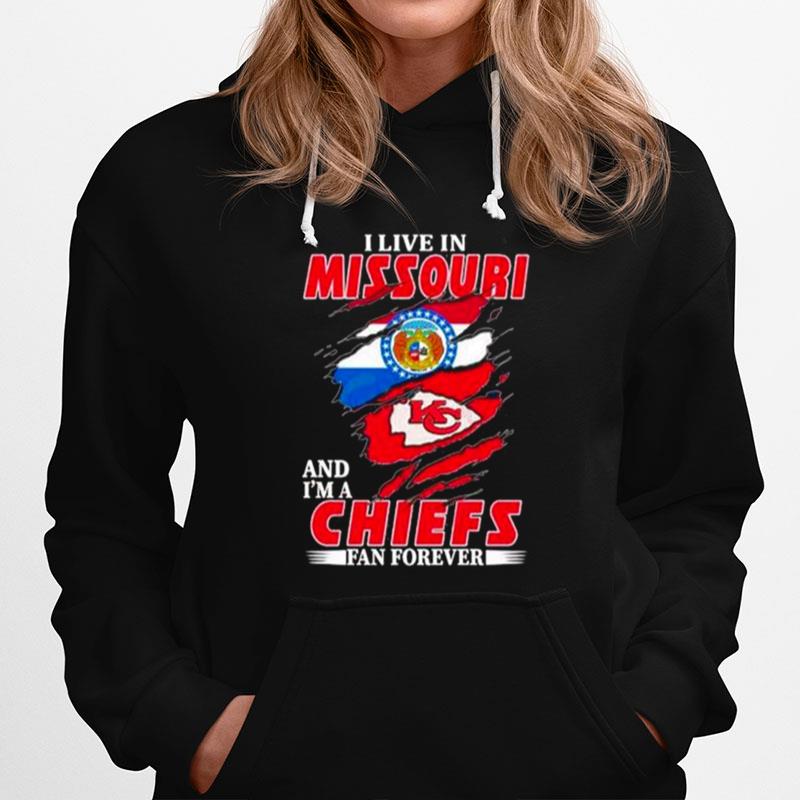 I Live In Missouri And Im A Chiefs Fan Forever Hoodie