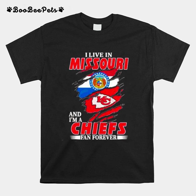I Live In Missouri And Im A Chiefs Fan Forever T-Shirt