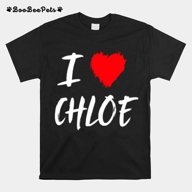 I Love Chloe Daughter Wife Girlfriend Valentine Mom T-Shirt