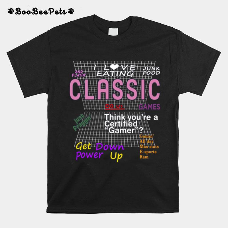 I Love Eating Junk Food And Playing Classic Games T-Shirt